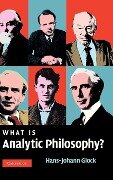 What Is Analytic Philosophy? - Hans-Johann Glock