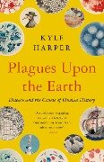 Plagues upon the Earth - Kyle Harper