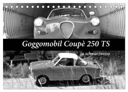 Goggomobil Coupè 250 TS in schwarzweiss (Tischkalender 2025 DIN A5 quer), CALVENDO Monatskalender - Ingo Laue