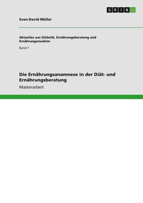 Die Ernährungsanamnese in der Diät- und Ernährungsberatung - Sven-David Müller