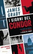Cover-Bild zum Titel 'I giorni del Condor: I sei giorni del Condor-L' ombra del Condor-Il ritorno del Condor' von 'James Grady'