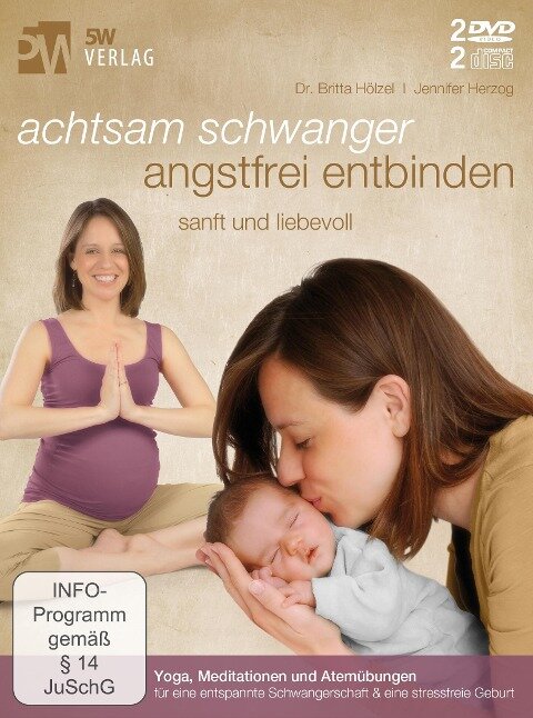 Achtsam schwanger, angstfrei entbinden - Britta Hölzel, Jennifer Herzog