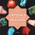 Crystals for Healing: The Complete Reference Guide with Remedies for Mind, Heart & Soul - Karen Frazier