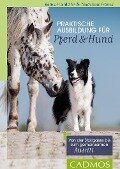 Praktische Ausbildung für Pferd und Hund - Katharina Möller, Madeleine Franck