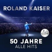 Cover-Bild zum Titel 'Roland Kaiser - 50 Jahre. Alle Hits. Live' von 'Roland Kaiser'