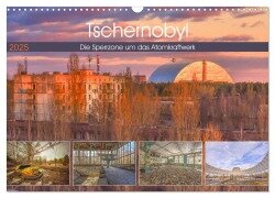 Tschernobyl - Die Sperrzone um das Atomkraftwerk (Wandkalender 2025 DIN A3 quer), CALVENDO Monatskalender - Bettina Hackstein
