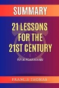 Summary of 21 Lessons for the 21st Century by Yuval Noah Harari (FRANCIS Books, #1) - Francis Thomas
