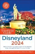 The Unofficial Guide to Disneyland 2024 - Seth Kubersky, Bob Sehlinger, Len Testa, Guy Selga Jr.