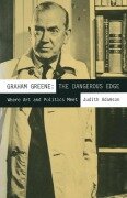 Cover-Bild zum Titel 'Graham Greene: The Dangerous Edge' von 'Judith Adamson'