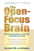 Cover-Bild zum Titel 'The Open-Focus Brain' von 'Les Fehmi, Jim Robbins'