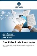 Cover-Bild zum Titel 'Das E-Book als Ressource' von 'Aura Franco, Omaira Oñate, José Viloria'