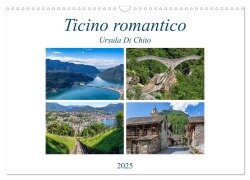 Ticino romantico (Wandkalender 2025 DIN A3 quer), CALVENDO Monatskalender - Ursula Di Chito