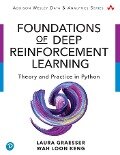 Foundations of Deep Reinforcement Learning - Laura Graesser, Wah Loon Keng