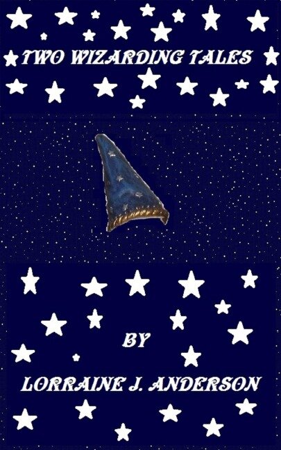 Two Wizarding Tales - Lorraine J. Anderson