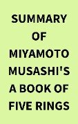 Summary of Miyamoto Musashi's A Book of Five Rings - IRB Media