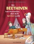 Abenteuer Klassik Wie Beethoven kein Wunderkind, aber doch berühmt wurde - Cosima Breidenstein