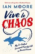 Cover-Bild zum Titel 'Vive le Chaos' von 'Ian Moore'