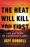 The Heat Will Kill You First - Jeff Goodell