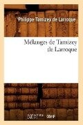 Mélanges de Tamizey de Larroque - Philippe Tamizey De Larroque