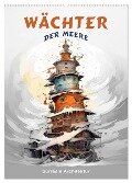 Wächter der Meere - Surreale Architektur (Wandkalender 2025 DIN A2 hoch), CALVENDO Monatskalender - Erich Krätschmer
