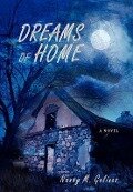 Dreams of Home - Nancy M. Gelinas