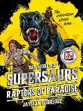 Supersaurs 1: Raptors of Paradise - Jay Jay Burridge