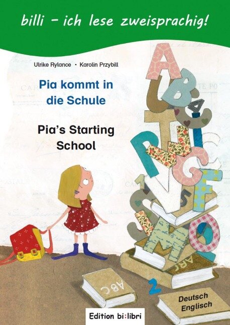 Pia kommt in die Schule. Kinderbuch Deutsch-Englisch - Ulrike Rylance, Karolin Przybill