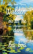Cover-Bild zum Titel 'Henry David Thoreau : Walden, ou la Vie dans les bois (Éditions Novelaris)' von 'Henry David Thoreau'