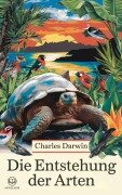Charles Darwin: Die Entstehung der Arten - Charles Darwin