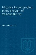 Cover-Bild zum Titel 'Historical Understanding in the Thought of Wilhelm Dilthey' von 'Theodore Plantinga'
