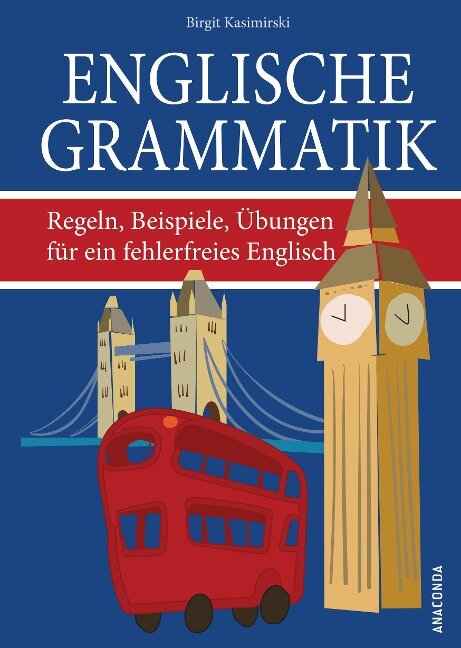 Englische Grammatik. Regeln, Beispiele, Übungen für ein fehlerfreies Englisch - Birgit Kasimirski