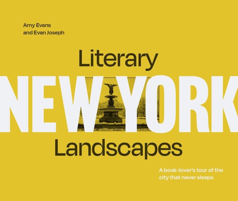 Literary Landscapes: New York - Evan Joseph, Amy Evans