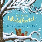 Ein Winterwunder für Mona Maus - Das kleine Waldhotel - Kallie George, Rainer Bielfeldt