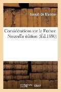 Considérations Sur La France. Nouvelle Édition - Joseph De Maistre