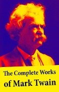 The Complete Works of Mark Twain - Mark Twain