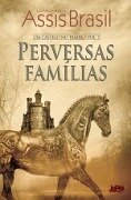 Perversas Famílias - Luiz Antonio de Assis Brasil