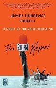 The 2084 Report: A Novel of the Great Warming - James Lawrence Powell
