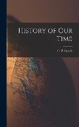 History of Our Time - G P Gooch