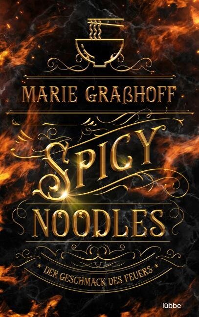 Spicy Noodles - Der Geschmack des Feuers - Marie Graßhoff