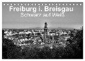 Freiburg i. Breisgau Schwarz auf Weiß (Tischkalender 2024 DIN A5 quer), CALVENDO Monatskalender - Wolfgang-A. Langenkamp Wal-Art Photography