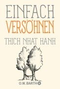 Cover-Bild zum Titel 'Einfach versöhnen' von 'Thich Nhat Hanh'