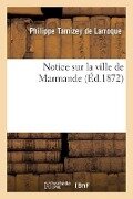 Notice Sur La Ville de Marmande - Philippe Tamizey De Larroque