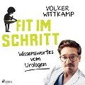 Fit im Schritt - Wissenswertes vom Urologen (Ungekürzt) - Volker Wittkamp