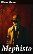 Mephisto - Klaus Mann