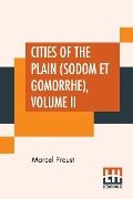 Cities Of The Plain (Sodom Et Gomorrhe), Volume II - Marcel Proust