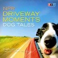 NPR Driveway Moments Dog Tales: Radio Stories That Won't Let You Go - Npr, Andrea Seabrook