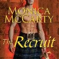The Recruit Lib/E: A Highland Guard Novel - Monica Mccarty