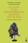 Cover-Bild zum Titel 'Platón y un ornitorrinco entran en un bar--' von 'Thomas Cathcart, Daniel Klein'