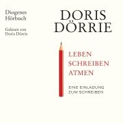 Cover-Bild zum Titel 'Leben, schreiben, atmen' von 'Doris Dörrie'