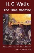 Scholarly Editions: H. G. Wells' The Time Machine - Annotated with an Introduction by Barry Pomeroy, PhD - Barry Pomeroy